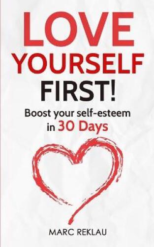 Thumbnail - Love Yourself First: Boost Your Self-esteem In 30 Days (change Your