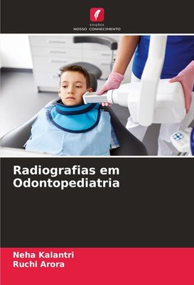 Radiografias em Odontopediatria Neha Kalantri