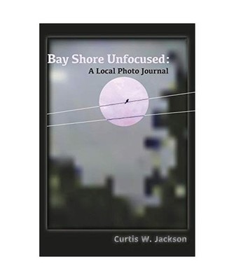 Bay Shore Unfocused, Curtis W. Jackson