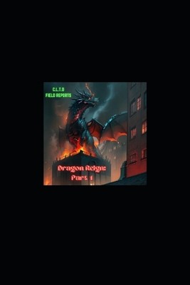 C.L.T.D Field Reports #4- Ritualistic Remnants: Dragons Reign: Part 1 by Oddcast
