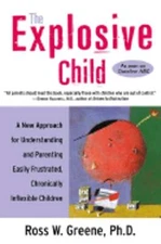 The Explosive Child: A New Approach for Understanding and Parenting Easily: Used