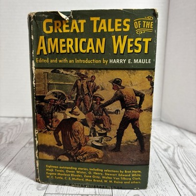 Great Tales Of The American West By H.E. Maule 1945 HC, DJ, Modern Library Ed.