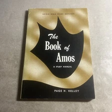 The Book of Amos 1966 Study Manual - Page H. Kelley / MOB