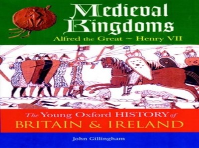 Volume 2: Medieval Kingdoms: Alfred..., Gillingham, Joh