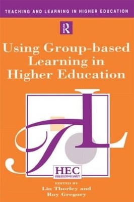 Using Group-based Learning in Higher Education by Roy Gregory... - 9780749412463
