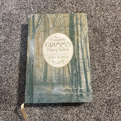 The Complete Grimm's Fairy Tales: Illustrated By Arthur Rackham 2013 Hardback