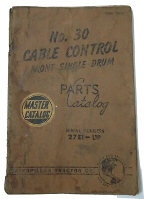Caterpillar No. 30 Cable Control Front Single Drum Parts Catalog Serial 27E1 '57