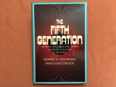 The Fifth Generation - Feigenbaum & McCorduck - 1983 - 1st Print - HB/DJ - AI