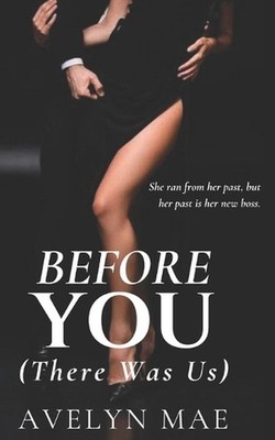BEFORE YOU (There Was Us): A Betrothed Rekindled Novel by Avelyn Mae Paperback B