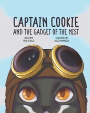 Captain Cookie and the Gadget of the Mist! by Alice Campanello Paperback Book