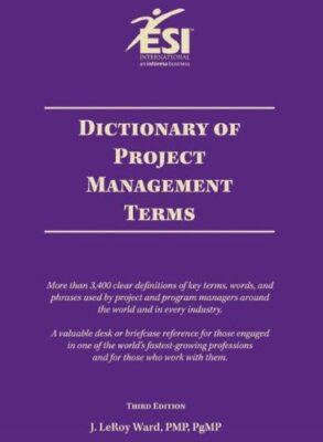 Dictionary of Project Management Terms, Third Edition By J. LeRo
