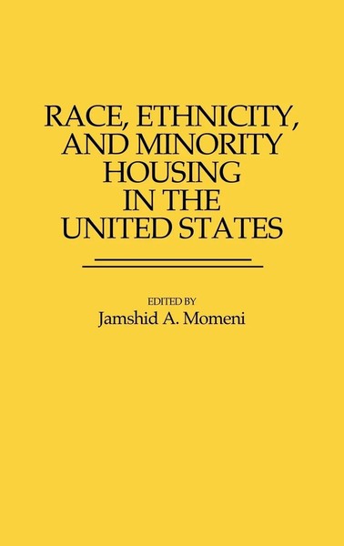 Jamshid A. Momeni | Race, Ethnicity, And Minority Housing In The United States-image