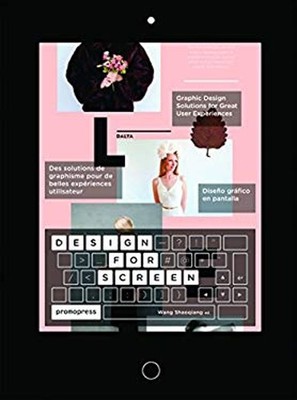 Design for Screen : Graphic Design Solutions for Great User Exper