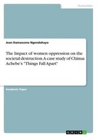 The Impact Of Women Oppression On The Societal Destruction. A Case Study Of Chin