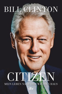 Citizen Bill Clinton Buch 576 S. Deutsch 2024 dtv Verlagsgesellschaft