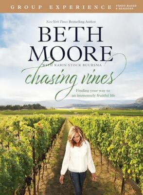 Chasing Vines Group Experience: Finding ..., Beth Moore