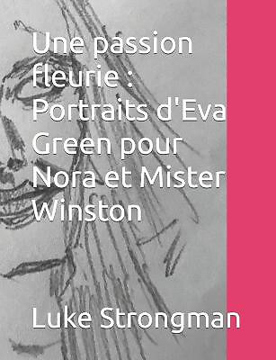 Une passion fleurie: Portraits dEva Green pour Nora et Mister Winston By Luke...