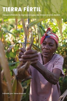 Tierra Frtil: Desarrollando la agroecolog?a de abajo hacia arriba by Steve Bresc
