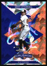 Griff O'Ferrall 2025 Crusade Crusade Blue Cracked Ice #58 Orioles 