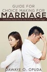 Guide for Choice Making for Marriage by Dawaye O Opuda (Paperback / softback, 2015)