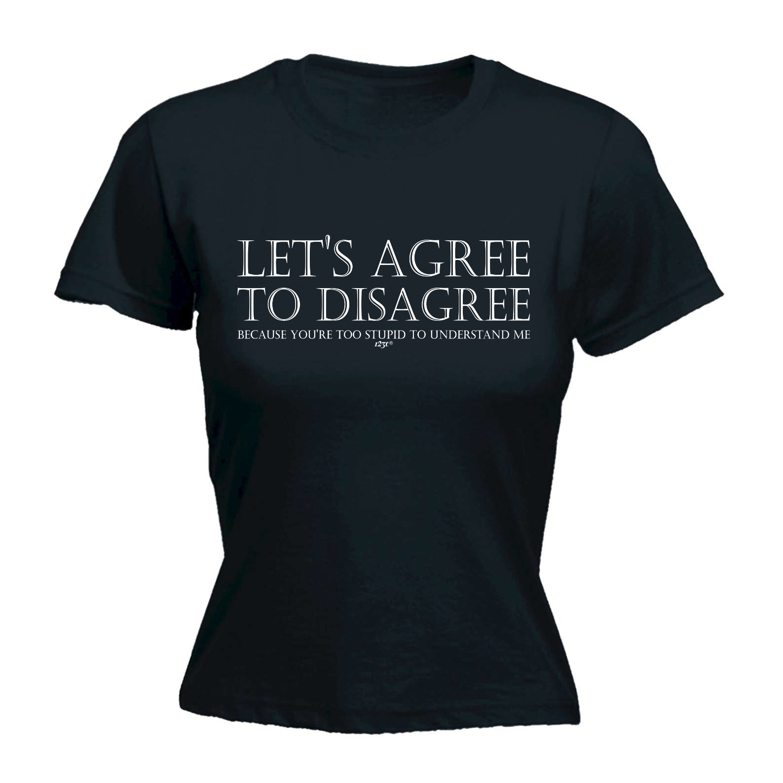 Funny Women's LET'S AGREE TO DISAGREE T Shirt novelty tshirt tee Tshirt Shirts eBay