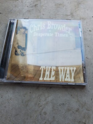 Chris Browder And Desperate Times The Way CD 2006 Country c
