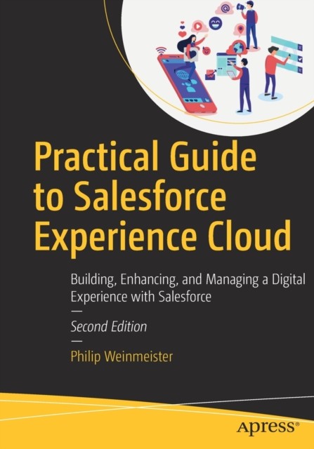 Practical Guide to Salesforce Experience Cloud by Philip Weinmeister PAPERBACK