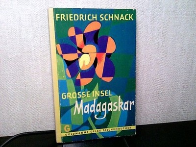 Große Insel Madagaskar - Goldmanns gelbe Taschenbücher. Schnack, Friedrich: