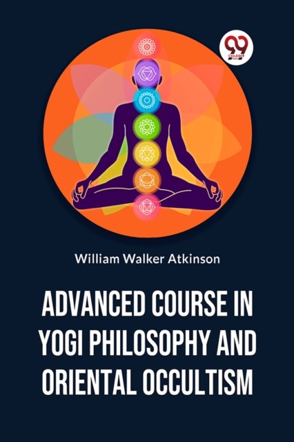 Advanced Course In Yogi Philosophy And Oriental Occultism - Image 3