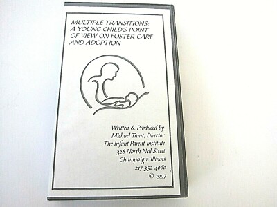 VHS Multiple Transitions Young Childs Point of View on Foster Care and Adoption