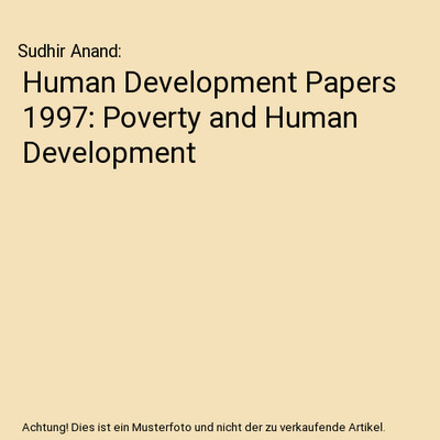 Human Development Papers 1997: Poverty and Human Development, Sudhir Anand