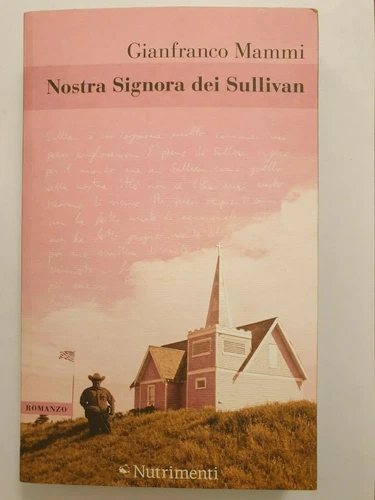 Nostra signora dei Sullivan Gianfranco Mammi ed. Nutrimenti 2021