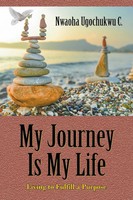 My Journey Is My Life Living To Fulfill A Purpose Nwaoha C. Taschenbuch Englisch