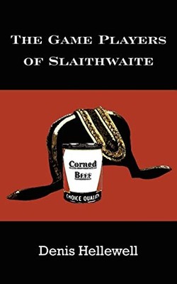 The Game Players of Slaithwaite,Dennis Hellewell