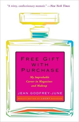FREE GIFT WITH PURCHASE: MY IMPROBABLE CAREER IN MAGAZINES By Jean Godfrey-june
