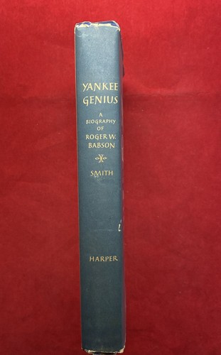Yankee Genius Roger Babson Earl Smith HC DJ 1st Ed 1954 Investment Forecasting - Picture 3 of 12