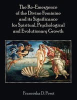 Franceska Perot | The Re-Emergence Of The Divine Feminine And Its...
