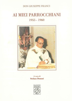 Giuseppe Franci Stefano Dommi Ai miei parrocchiani 1955-1960 (Taschenbuch)