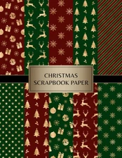 Christmas Scrapbook Paper: Decorative Craft Pages For Card Making, Collage, Orig