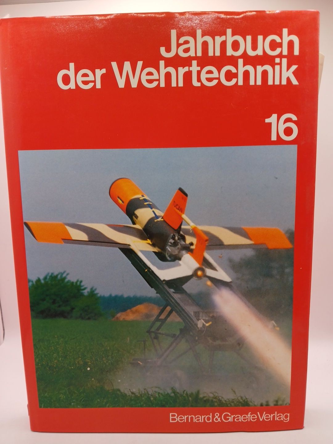 Jahrbuch der Wehrtechnik 16 Runge, Peter, Theodor Benecke  und Heinz Barlet: - Runge, Peter, Theodor Benecke  und Heinz Barlet