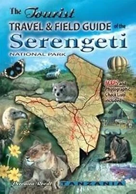 The Tourist Travel & Field Guide of the Serengeti: National Park, Roodt, Veronic - Picture 1 of 1