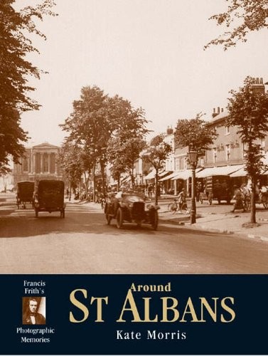 St Albans: Photographic Memories,Kate Morris, Francis Frith