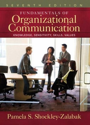 Fundamentals of Organizational Communication : Knowledge, Sensiti