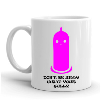 Don't be silly wrap your *****