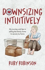 Downsizing Intuitively: My journey and tips in selling the family home to se...