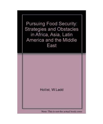 Pursuing Food Security: Strategies and Obstacles in Africa, Asia, Latin America,