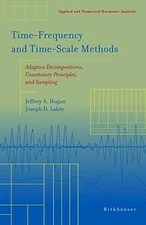 TIME FREQUENCY AND TIME-SCALE METHODES By Jeffrey A. Hogan & Joseph D. Lakey