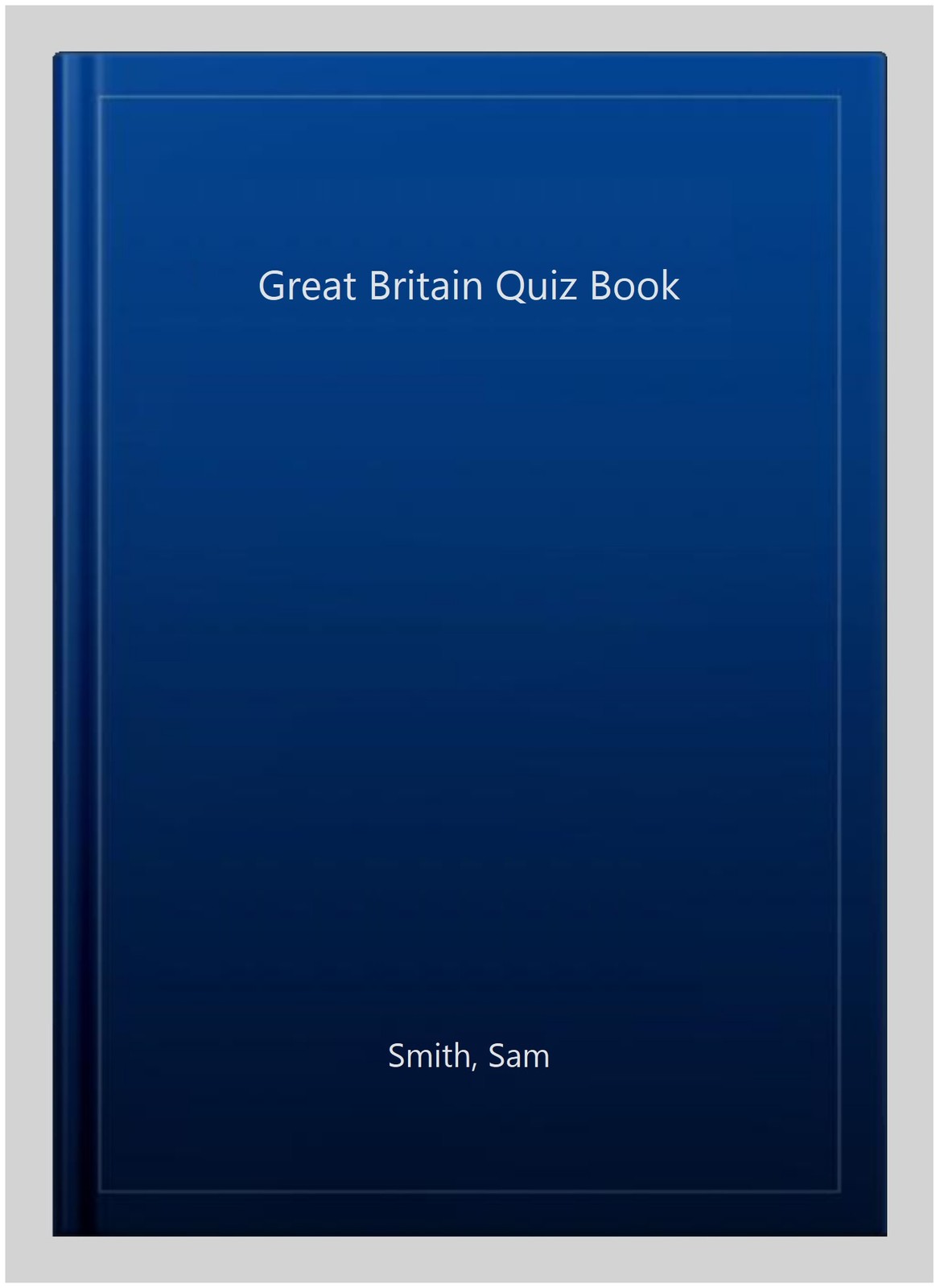 Great Britain Quiz Book, Paperback by Smith, Sam, Brand New, Free shipping in...