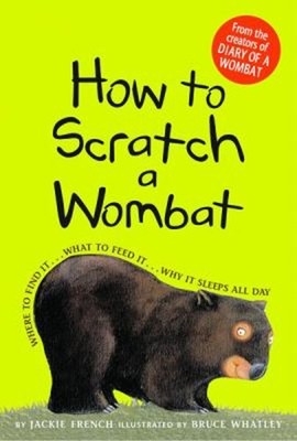 How to Scratch a Wombat : Where to Find It ... What to Feed It ..