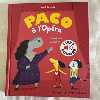 Paco a l'Opera (Livre sonore) 16 musiques a ecou... by Le Huche, Magali Hardback